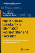 Imprecision and Uncertainty in Information Representation and Processing: New Tools Based on Intuitionistic Fuzzy Sets and Generalized Nets