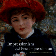 Impressionism and Post-Impressionism: In the Art Institute of Chicago
