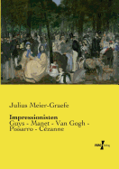 Impressionisten: Guys - Manet - Van Gogh - Pissarro - Czanne