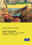 Impressionisten: Guys - Manet - Van Gogh - Pissarro - C?zanne