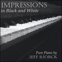 Impressions in Black and White - Jeff Bjorck