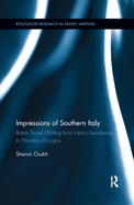 Impressions of Southern Italy: British Travel Writing from Henry Swinburne to Norman Douglas