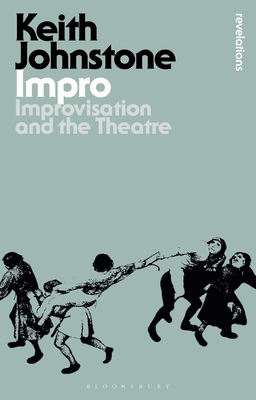 Impro: Improvisation and the Theatre - Johnstone, Keith, Mr.