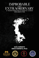 Improbable and Extraordinary: A Transformation of Mental Illness and Addiction