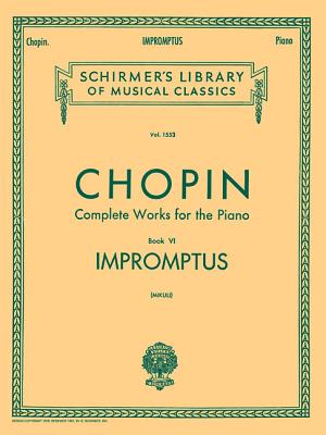 Impromptus: Schirmer Library of Classics Volume 1553 Piano Solo - Chopin, Frederic (Composer), and Mikuli, C (Editor)