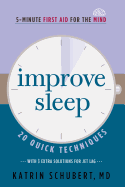 Improve Sleep, Volume 3: 20 Quick Techniques (5-Minute First Aid for the Mind)