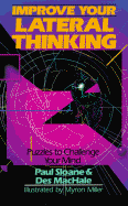 Improve Your Lateral Thinking: Puzzles to Challenge Your Mind - Sloane, Paul, and MacHale, Des