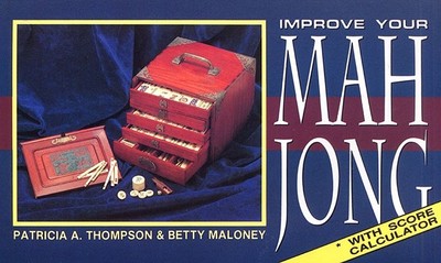 Improve Your Mah Jong - Thompson, Patricia A, and Maloney, Betty