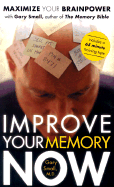 Improve Your Memory Now: Maximize Your Brain Power