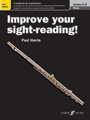 Improve your sight-reading! Flute Grades 6-8 - Harris, Paul (Composer)
