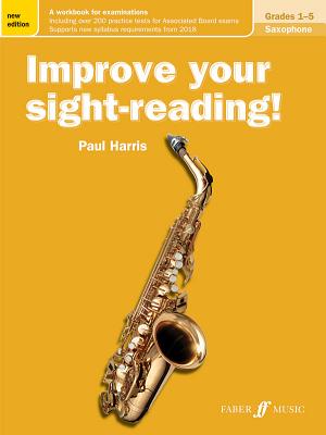 Improve Your Sight-Reading! Saxophone, Grades 1-5: A Workbook for Examinations - Harris, Paul