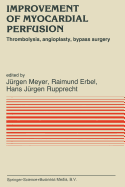 Improvement of Myocardial Perfusion: Thrombolysis, Angioplasty, Bypass Surgery