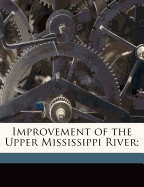 Improvement of the Upper Mississippi River;