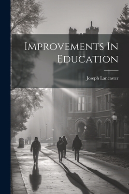 Improvements In Education - Lancaster, Joseph