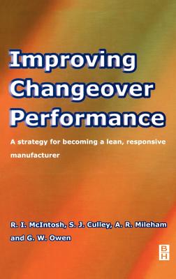Improving Changeover Performance - Culley, S, and Mileham, A, and McIntosh, R