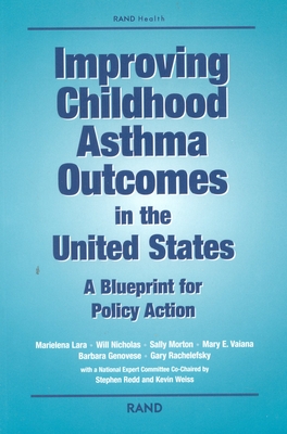 Improving Childhood Astham in the United States: A Blueprint for Policy Action - Lara, Marielena, and Nicholas, Will, and Morton, Sally