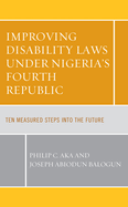 Improving Disability Laws Under Nigeria's Fourth Republic: Ten Measured Steps Into the Future