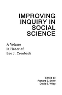 Improving Inquiry in Social Science: A Volume in Honor of Lee J. Cronbach