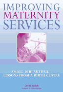 Improving Maternity Services: The Epidemiologically Based Needs Assessment Reviews, Vol 2
