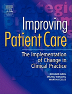 Improving Patient Care: The Implementation of Change in Clinical Practice