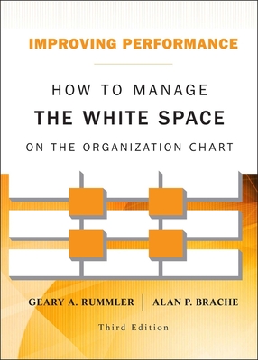 Improving Performance: How to Manage the White Space on the Organization Chart - Rummler, Geary A., and Brache, Alan P.