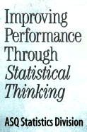 Improving Performance Through Statistical Thinking