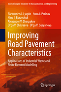 Improving Road Pavement Characteristics: Applications of Industrial Waste and Finite Element Modelling