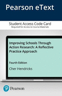 Improving Schools Through Action Research: A Reflective Practice Approach, Enhanced Pearson Etext -- Access Card Package