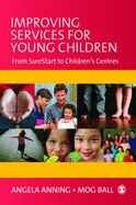 Improving Services for Young Children: From Sure Start to Children s Centres