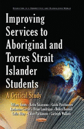 Improving Services to Aboriginal and Torres Strait Islander Students: A Critical Study