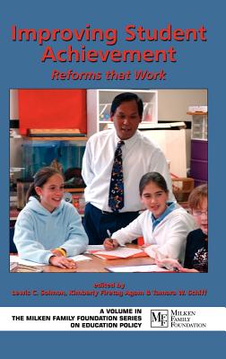 Improving Student Achievement: Reforms That Work (Hc) - Solmon, Lewis C (Editor)