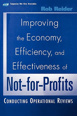 Improving the Economy, Efficiency, and Effectiveness of Not-For-Profits: Conducting Operational Reviews - Reider, Rob, PhD