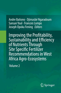 Improving the Profitability, Sustainability and Efficiency of Nutrients Through Site Specific Fertilizer Recommendations in West Africa Agro-Ecosystems: Volume 2