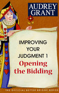 Improving Your Judgment 1: Opening the Bidding