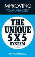 Improving Your Memory: The Unique 5 X 5 System