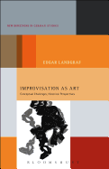 Improvisation as Art: Conceptual Challenges, Historical Perspectives