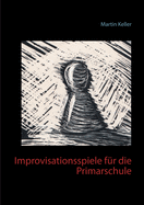 Improvisationsspiele fr die Primarschule