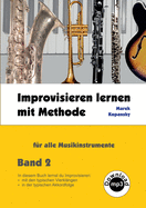 Improvisieren lernen mit Methode: f?r alle Musikinstrumente / Band 2