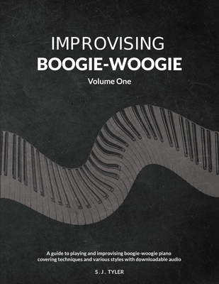 Improvising Boogie-Woogie Volume One - Tyler, S J