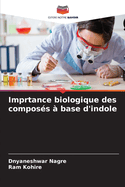 Imprtance biologique des composs  base d'indole