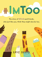 #ImToo: The story of Minnie and friends, who just like you, think they might also be too.