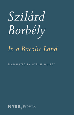 In a Bucolic Land - Borbly, Szilrd, and Mulzet, Ottilie (Translated by)