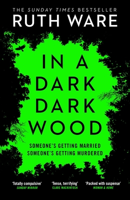 In a Dark, Dark Wood: The gripping twisty thriller from the queen of the modern day murder mystery - Ware, Ruth