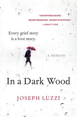 In a Dark Wood: A Memoir - Luzzi, Joseph