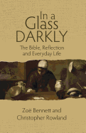 In a Glass Darkly: The Bible, Reflection and Everyday Life
