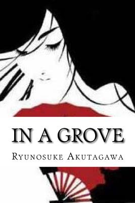 In a Grove - Akutagawa, Ryunosuke