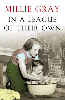 In a League of Their Own: The moving saga of Rachel Campbell and her family continues... - Gray, Millie