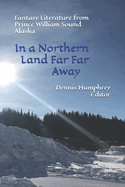 In a Northern Land Far Far Away: Fantasy Literature from Prince William Sound Alaska