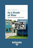 In a Shade of Blue: Pragmatism and the Politics of Black America (Large Print 16pt)