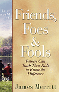 In a World Of...Friends, Foes & Fools